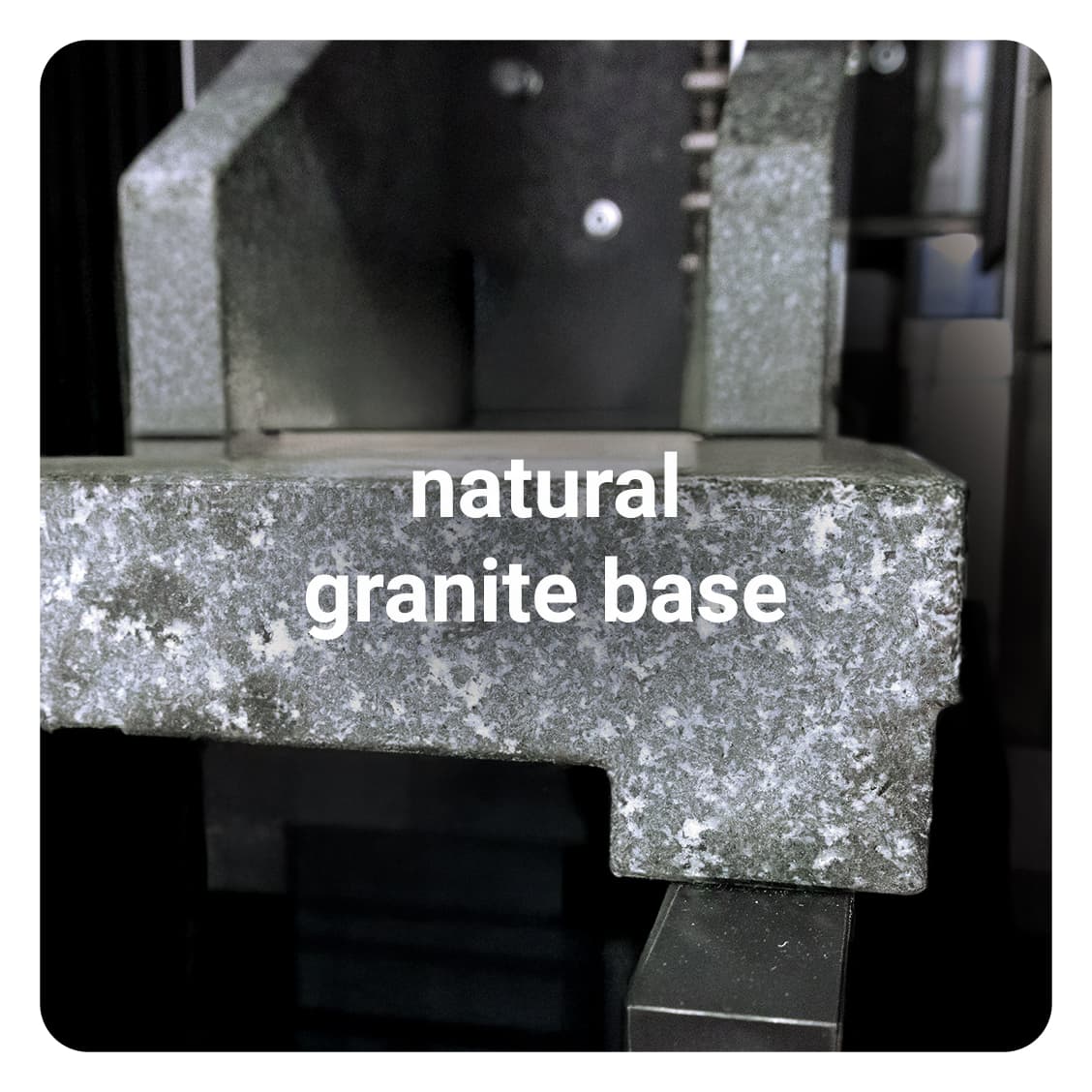 Natural granite base on CORiTEC 650i PRO series Natural granite base on CORiTEC 650i PRO series